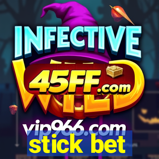 stick bet